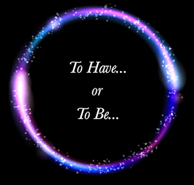 To Have or to Be