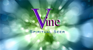 Vine is a Spiritual Seer
