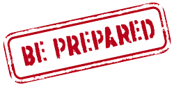 Be Prepared!