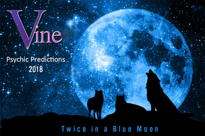 Vine Psychic Predictions - The wolves will be silent and the moon will howl